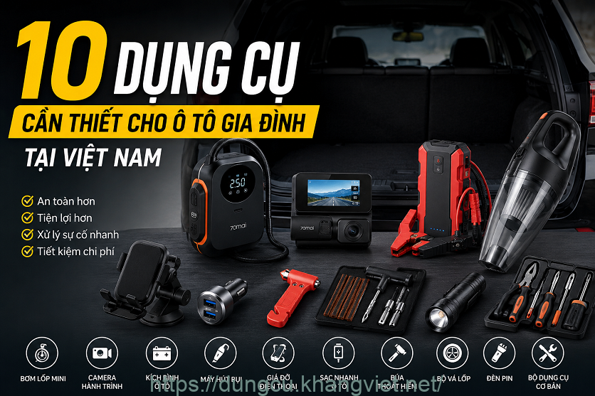 10 dung cu can thiet cho o to gia dinh